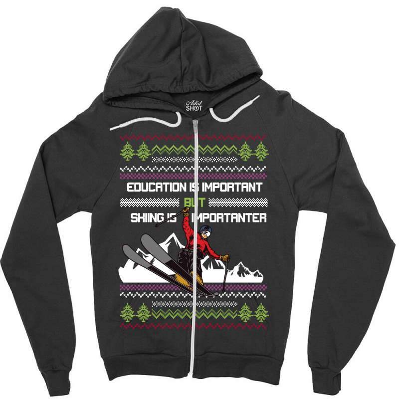 Education Is Important Skiing Zipper Hoodie | Artistshot