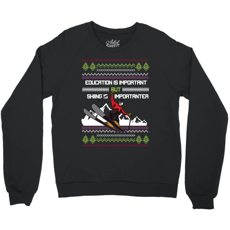 Education Is Important Skiing Crewneck Sweatshirt | Artistshot