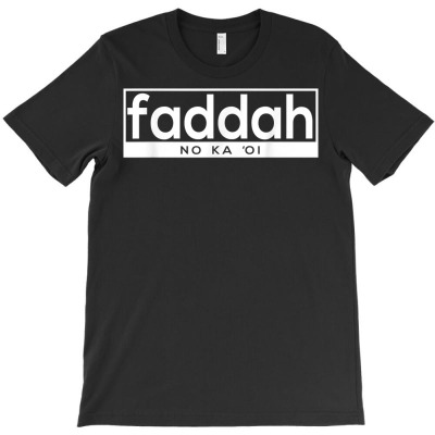 Mens Faddah No Ka ‘oi   Na Po‘e Collection T Shirt T-shirt Designed By Espermarl