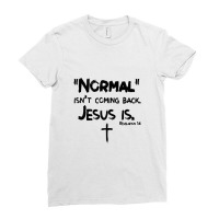 Womens Normal Isn't Coming Back But Jesus Is Revelation 14 Costume Ladies Fitted T-shirt | Artistshot