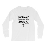 Womens Normal Isn't Coming Back But Jesus Is Revelation 14 Costume Long Sleeve Shirts | Artistshot