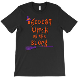 baddest witch on the block halloween witch T-Shirt | Artistshot