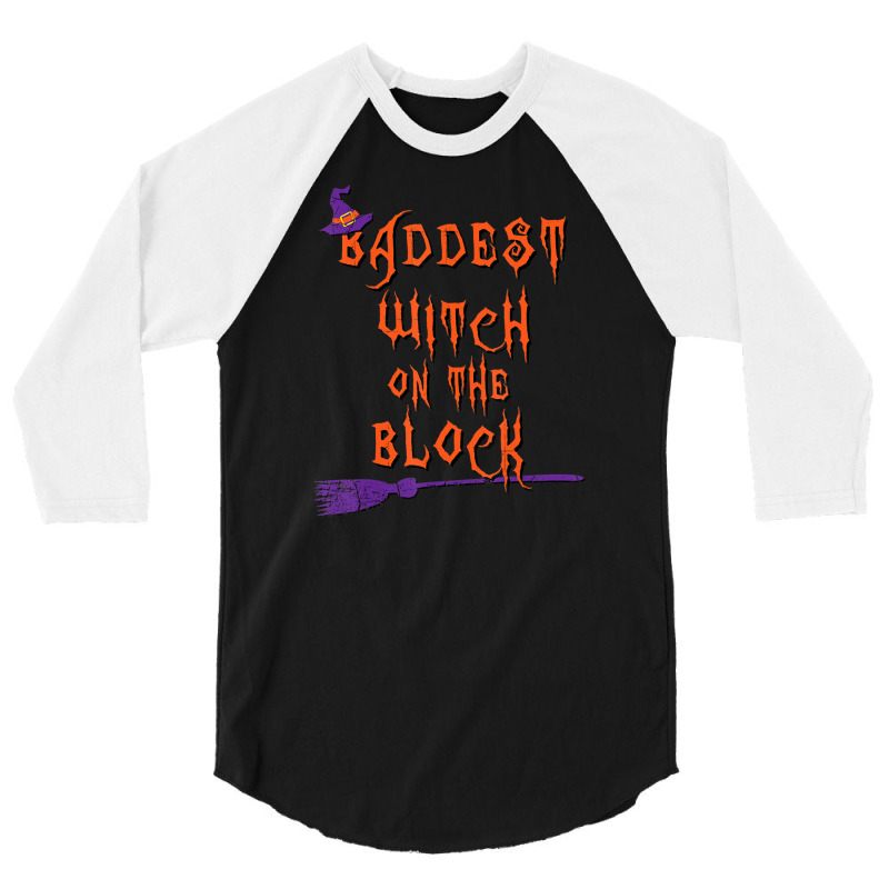 Baddest Witch On The Block Halloween Witch 3/4 Sleeve Shirt | Artistshot