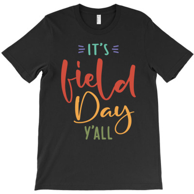 It's Field Day Y'all Funny Last Day Of School T-shirt Designed By Jose Lopes Neto