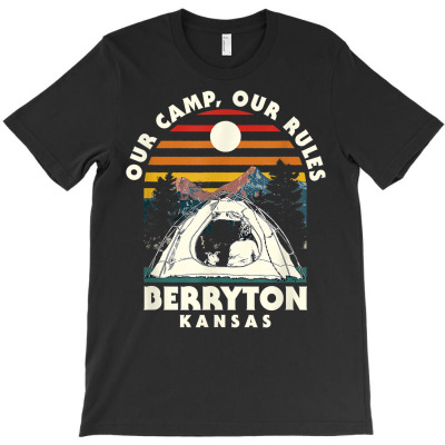 Our Camp Our Rules Berryton Camping Kansas Camper Hiking T Shirt T-shirt Designed By Kunkka
