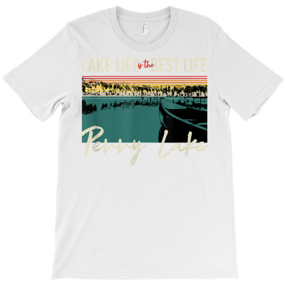 Perry Lake Lake Life Lake Life Is The Best Life Kayaking T Shirt T-shirt Designed By Kunkka