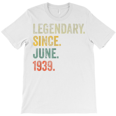 Vintage 1939 83rd Birthday Legendary Since June 1939 T Shirt T-shirt Designed By Riki
