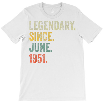 Vintage 1951 71st Birthday Legendary Since June 1951 T Shirt T-shirt Designed By Riki