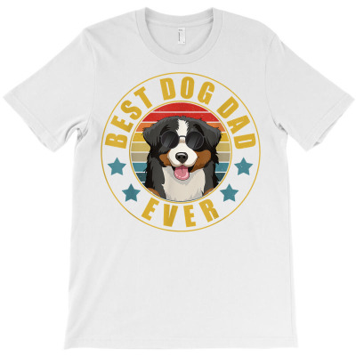 Vintage Best Bernese Mountain Dog Dad Ever Puppy Fathers Day T Shirt T-shirt Designed By Riki