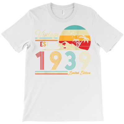 Vintage Est 1939 Limited Edition 83rd Birthday Gift Ideas T Shirt T-shirt Designed By Riki