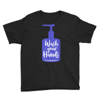 Wash Your Hands Sanitizer Hand Washing T Shirt Youth Tee | Artistshot