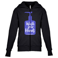 Wash Your Hands Sanitizer Hand Washing T Shirt Youth Zipper Hoodie | Artistshot