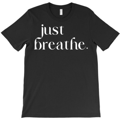 Womens Just Breathe Womens Cute Graphic Mindfulness Meditation Yoga T T-shirt Designed By Riki