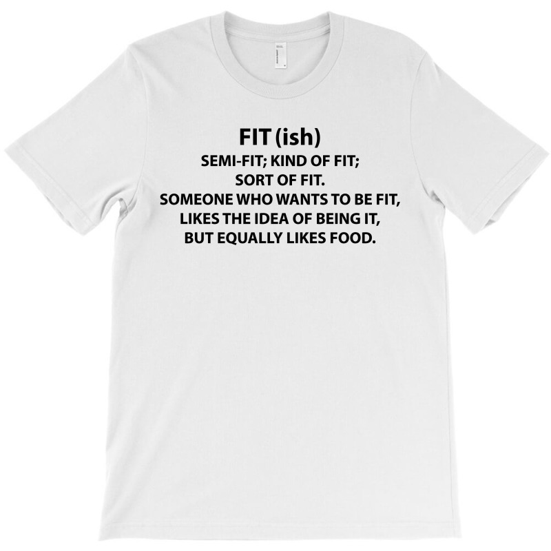 Fit(ish) T-shirt | Artistshot