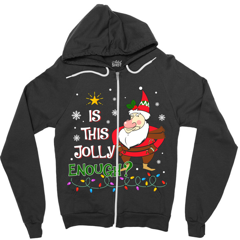 Is This Jolly Enough Christmas Grumpy Dwarf Xmas Zipper Hoodie by CarambaArt | Artistshot