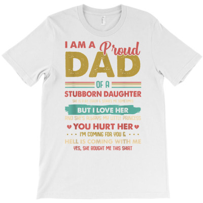 Retro Proud Dad Of Stubborn Daughter Happy Father's Day T Shirt T-shirt Designed By Vengeful Spirit