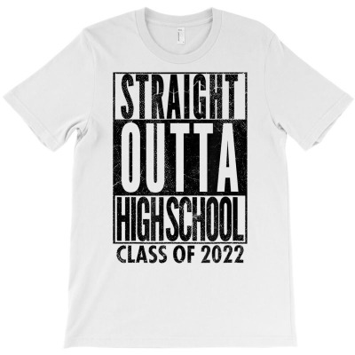 Straight Outta High School Class Of 2022 Graduation T Shirt T-shirt Designed By Vengeful Spirit