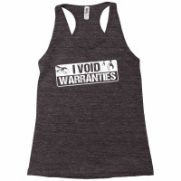 I Void Warranties T Shirt Racerback Tank | Artistshot