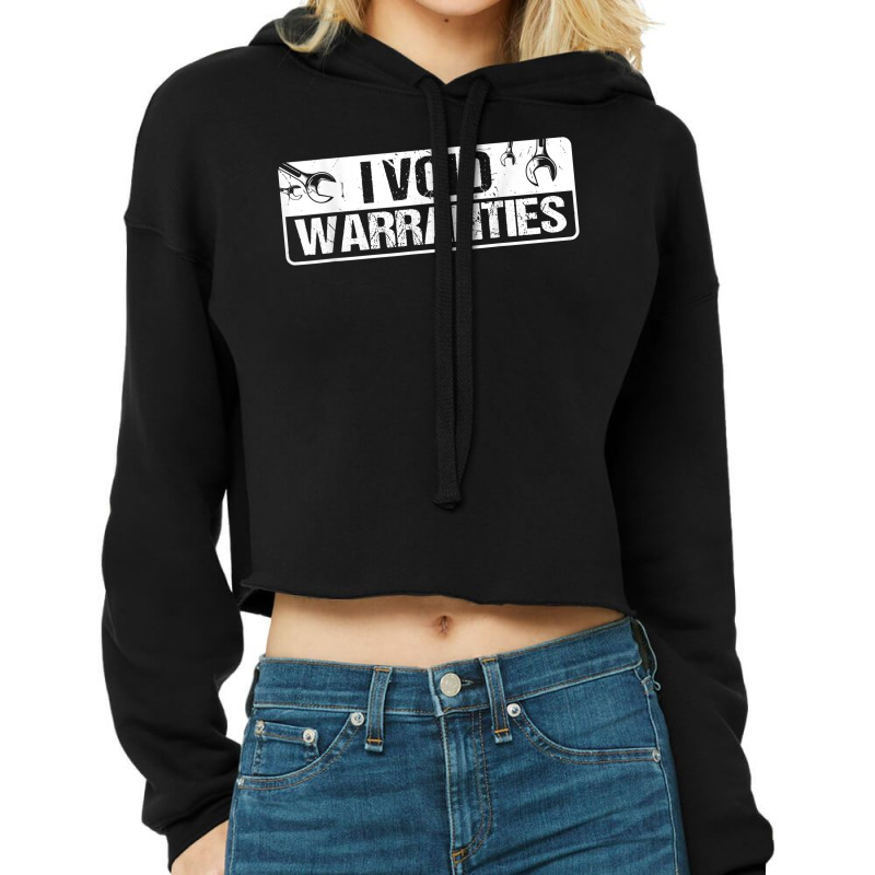 I Void Warranties T Shirt Cropped Hoodie by jermonmccline | Artistshot