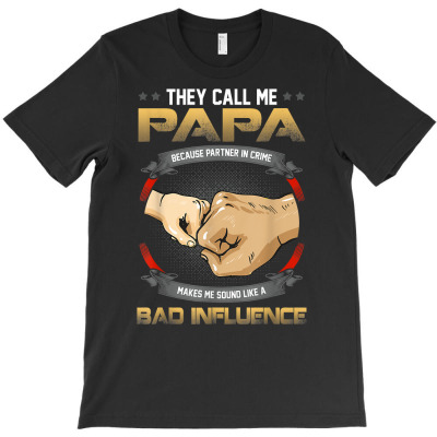 They Call Me Papa Because Partner In Crime Fathers Day T Shirt T-shirt Designed By Vengeful Spirit