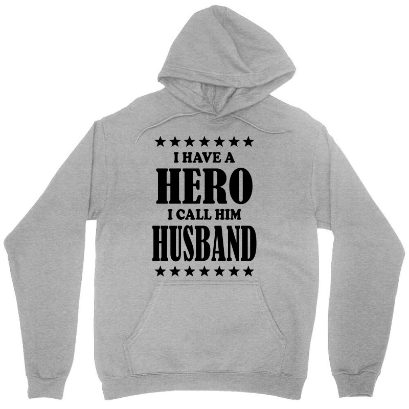I Have A Hero I Call Him Husband Unisex Hoodie | Artistshot