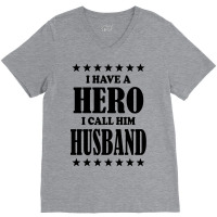 I Have A Hero I Call Him Husband V-neck Tee | Artistshot