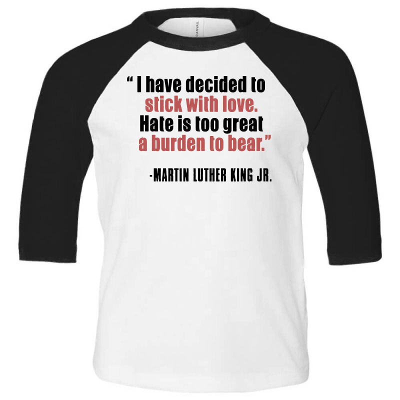 Mlk Quote Martin Luther King Jr Toddler 3/4 Sleeve Tee by joymartine060 | Artistshot