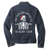 Xmas When You're Dead Inside But It's The Holiday Season Long Sleeve T Ladies Denim Jacket | Artistshot