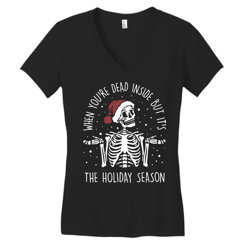 Xmas When You're Dead Inside But It's The Holiday Season Long Sleeve T Women's V-Neck T-Shirt by naythendeters2000 | Artistshot