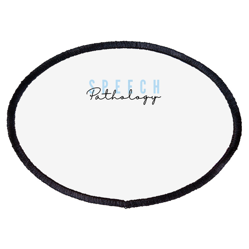 Speech Pathology Shirt T Shirt Oval Patch | Artistshot