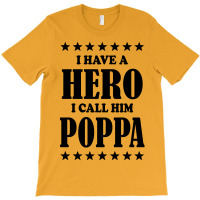 I Have A Hero I Call Him Poppa T-shirt | Artistshot