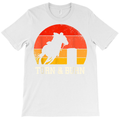 Turn And Burn Barrel Racing Rodeo Design Horse Riding T Shirt T-shirt Designed By Windrunner