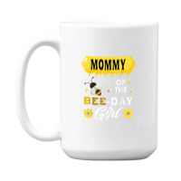 Mommy Of The Bee Birthday Girl Family Matching Hive Honey 15 Oz Coffee Mug | Artistshot