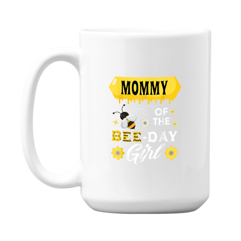 Mommy Of The Bee Birthday Girl Family Matching Hive Honey 15 Oz Coffee Mug | Artistshot