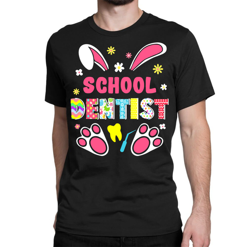 Dentist Lover T  Shirt Funny Rabbit School Dentist Easter Day Eggs Bun Classic T-shirt by flatleykelsi890 | Artistshot