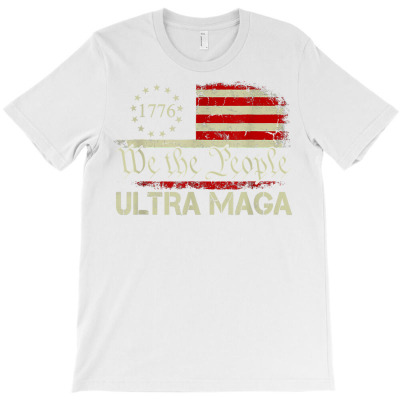 Ultra Maga We The People Proud Republican Usa Flag T Shirt T-shirt Designed By Windrunner