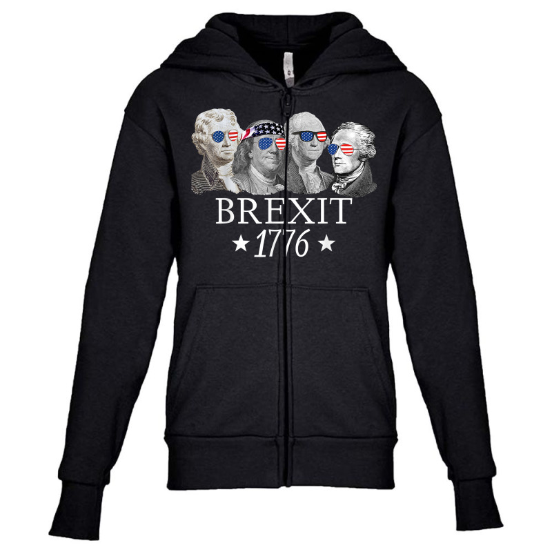 Brexit 1776 Founding Fathers American Independence Usa T Shirt Youth Zipper Hoodie | Artistshot