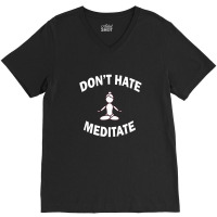 Don't Hate Meditate - Yoga Sun Classic V-neck Tee | Artistshot