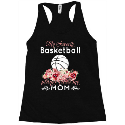 Basketball Coach My Favorite Basketball Player Calls Me Mom 382 Basket Racerback Tank Designed By Offensejuggler