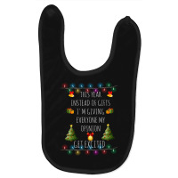 This Year Instead Of Gifts I'm Giving Everyone My Opinion Get Excit Baby Bibs | Artistshot