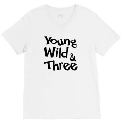 Young Wild & Three V-Neck Tee | Artistshot