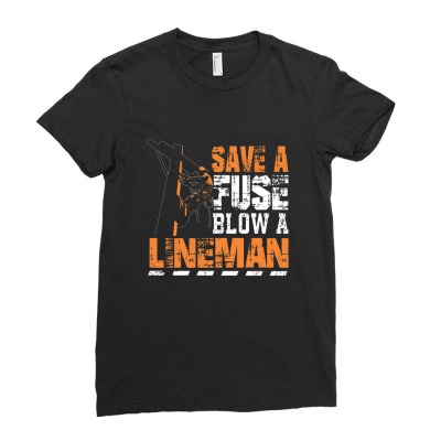 Save A Fuse Blow A Lineman Ladies Fitted T-shirt Designed By Luckysatria