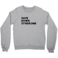 Save Down Syndrome Crewneck Sweatshirt | Artistshot