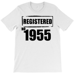 registered no 1955 T-Shirt | Artistshot