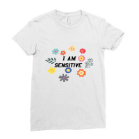 I Am Sensitive Ladies Fitted T-shirt | Artistshot