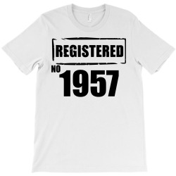 registered no 1957 T-Shirt | Artistshot