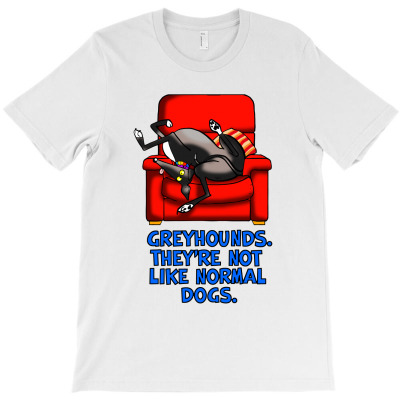 They're Not Like Normal Dogs Classic T Shirt T-shirt Designed By Afryanti Panto