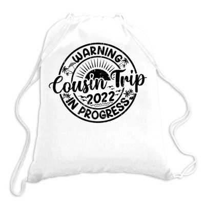 Warning 2022 Cousin Trip In Progress Sibling Vacation Premium T Shirt Drawstring Bags Designed By Stacychey