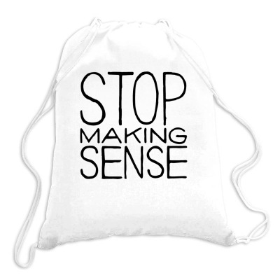 Stop Making Sense Drawstring Bags Designed By Mininetoss