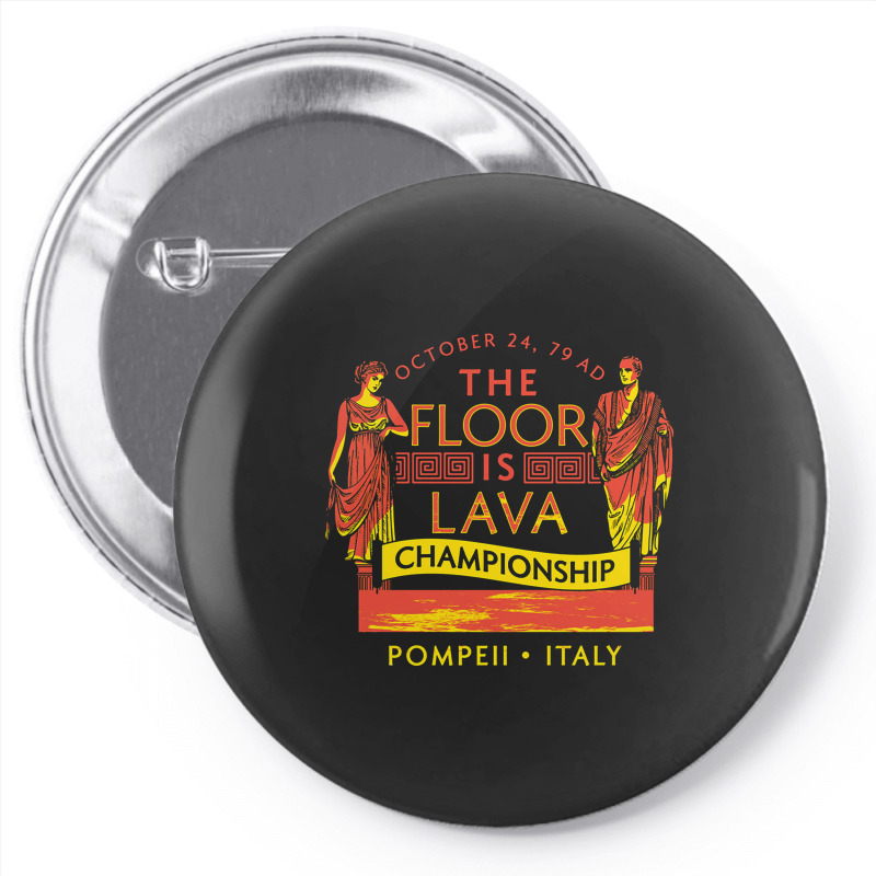 Pompeii Floor Is Lava Championship Pin-back Button | Artistshot